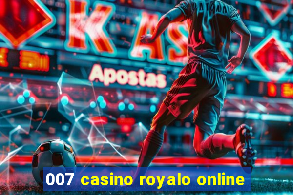 007 casino royalo online