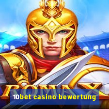 10bet casino bewertung