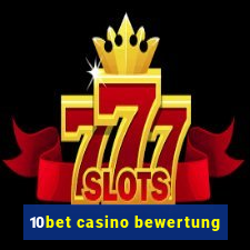 10bet casino bewertung