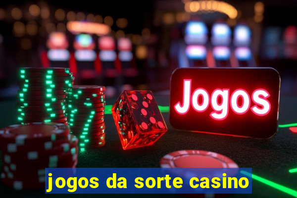 jogos da sorte casino