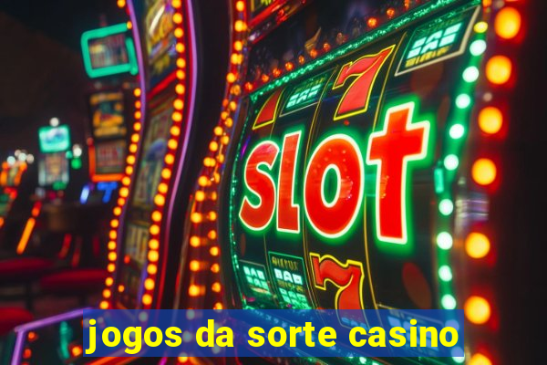 jogos da sorte casino