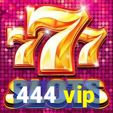 444 vip