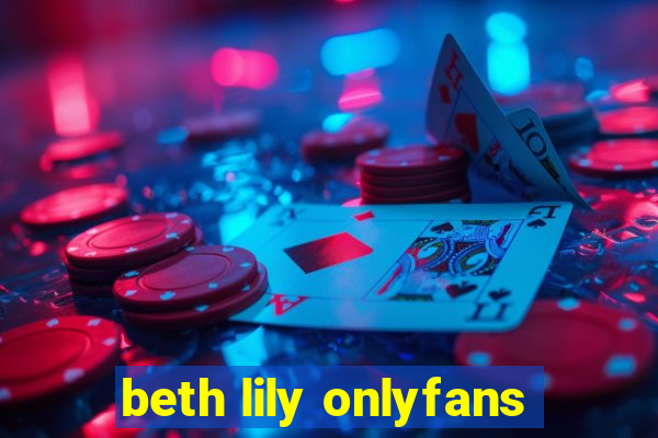 beth lily onlyfans