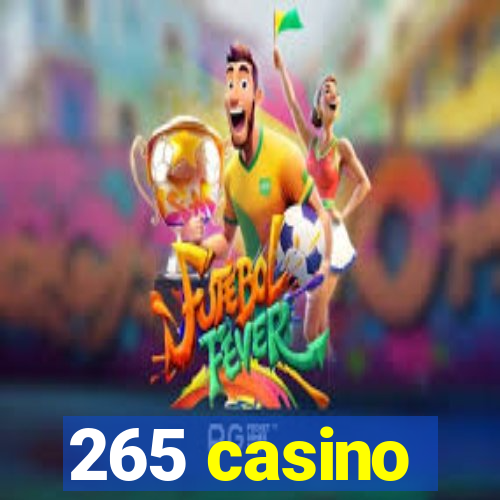 265 casino