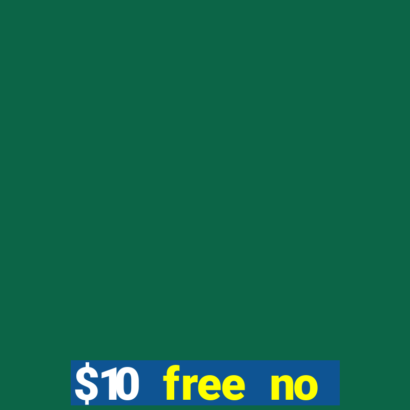 $10 free no deposit casino bonus