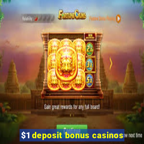 $1 deposit bonus casinos