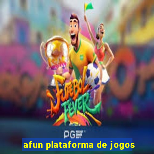 afun plataforma de jogos