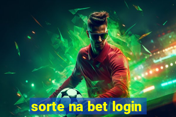 sorte na bet login