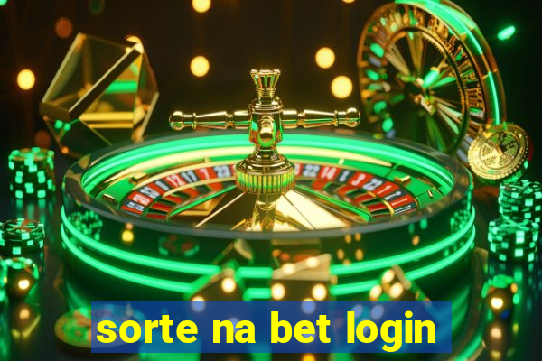 sorte na bet login