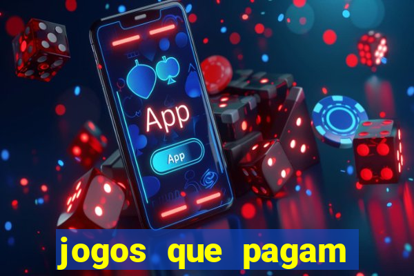 jogos que pagam muito dinheiro