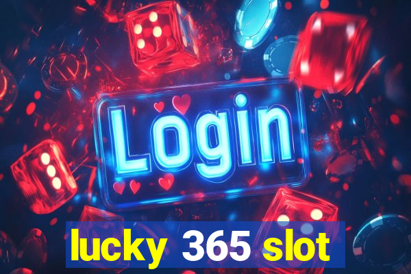 lucky 365 slot