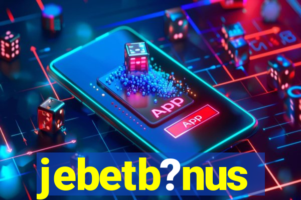 jebetb?nus