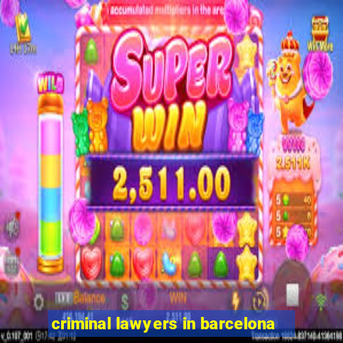 criminal lawyers in barcelona