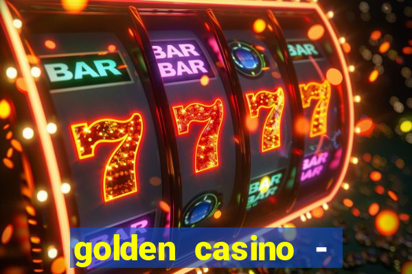 golden casino - slots games