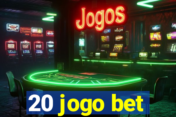 20 jogo bet