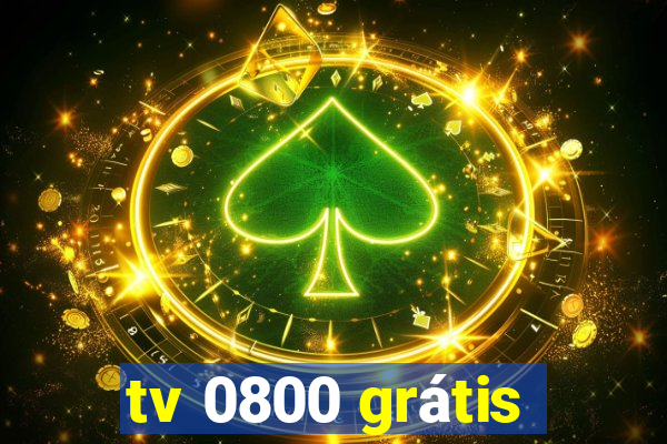 tv 0800 grátis