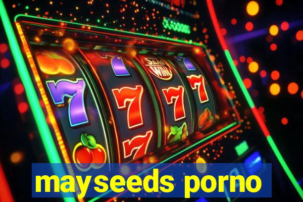 mayseeds porno