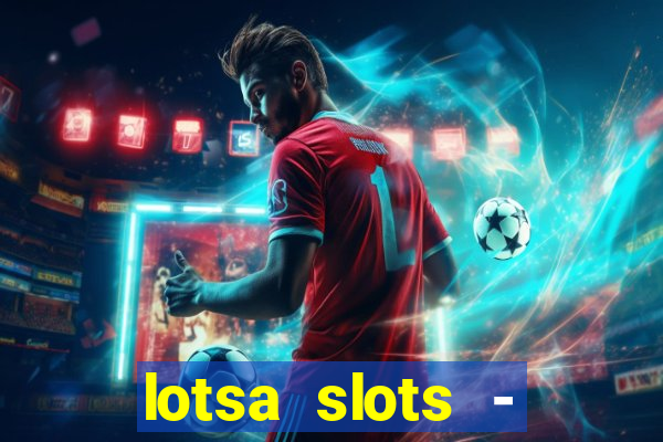 lotsa slots - jogos de cassino