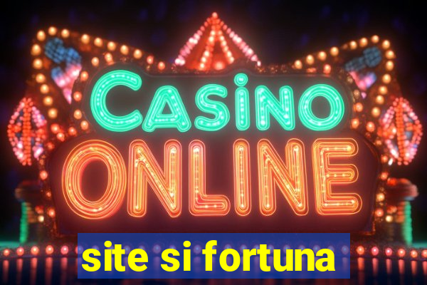 site si fortuna