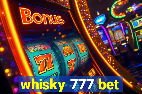 whisky 777 bet