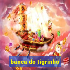 banca do tigrinho