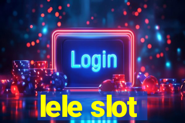 lele slot