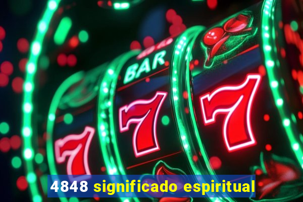 4848 significado espiritual