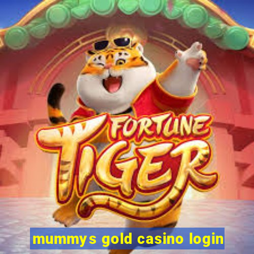 mummys gold casino login