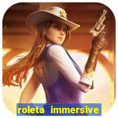 roleta immersive estrela bet