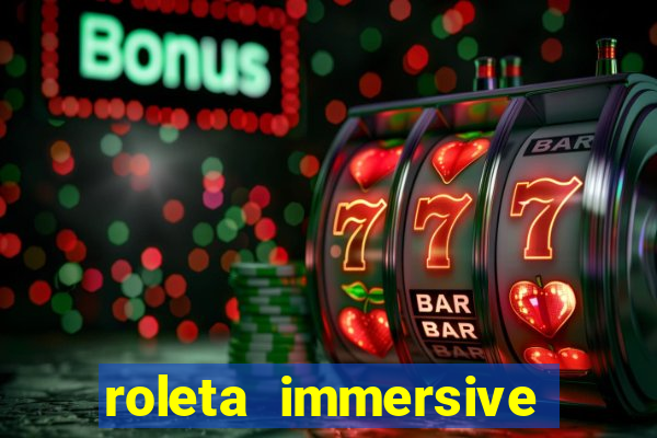 roleta immersive estrela bet