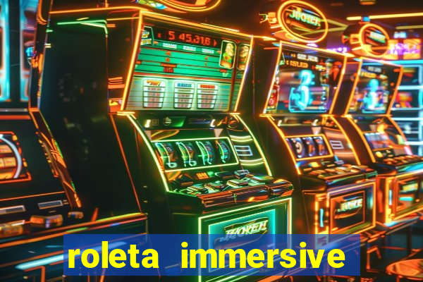 roleta immersive estrela bet