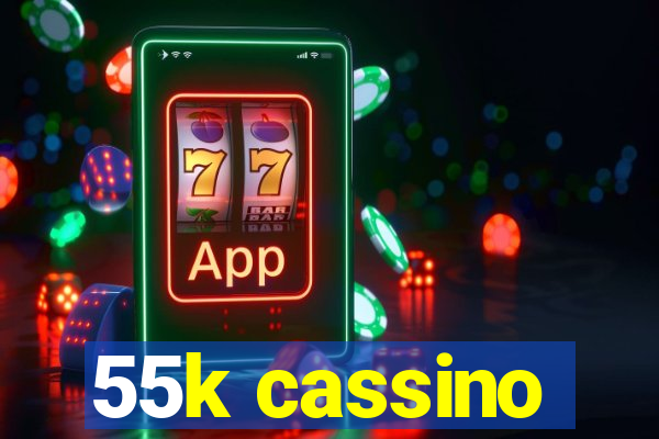 55k cassino