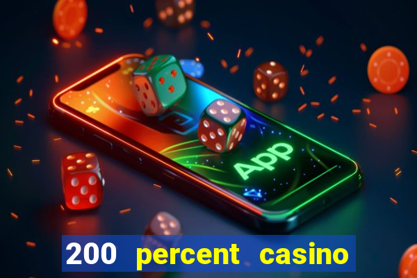 200 percent casino bonus uk