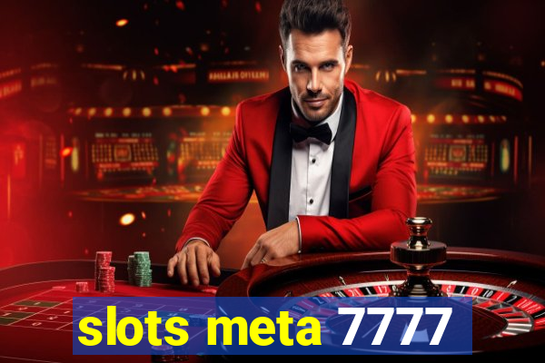 slots meta 7777