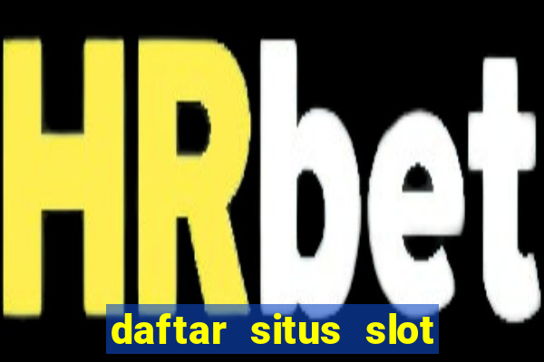 daftar situs slot gacor terbaru