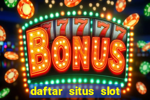 daftar situs slot gacor terbaru