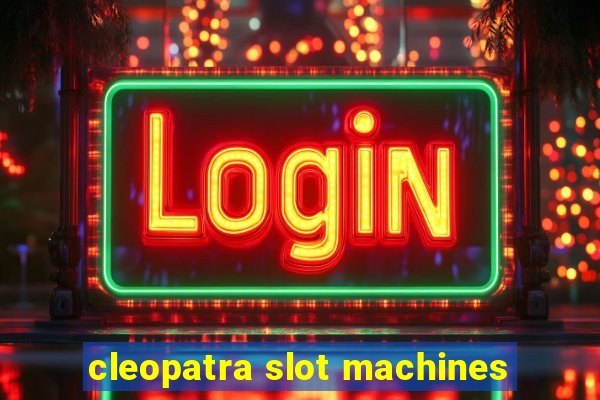 cleopatra slot machines