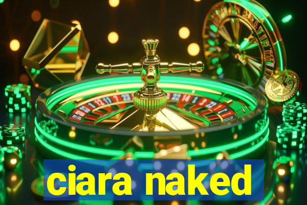 ciara naked