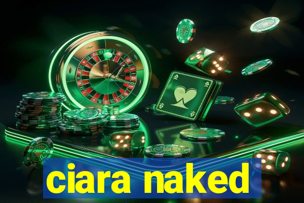 ciara naked