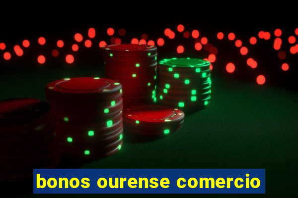 bonos ourense comercio