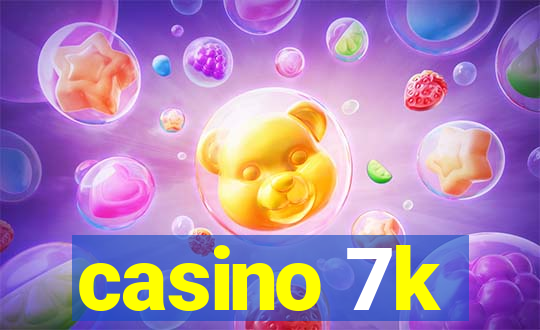 casino 7k