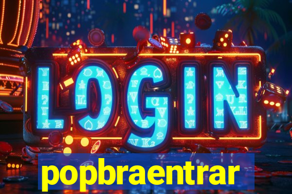 popbraentrar