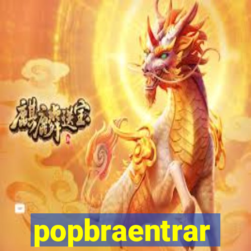 popbraentrar