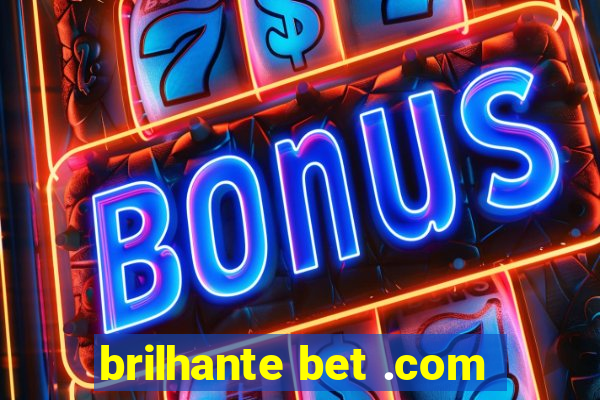 brilhante bet .com