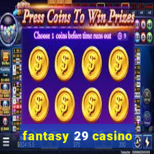 fantasy 29 casino