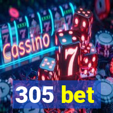 305 bet