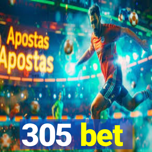 305 bet