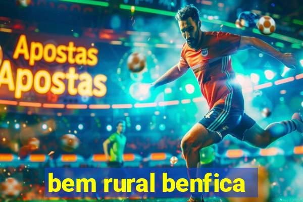 bem rural benfica