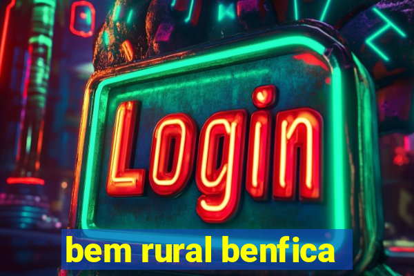 bem rural benfica