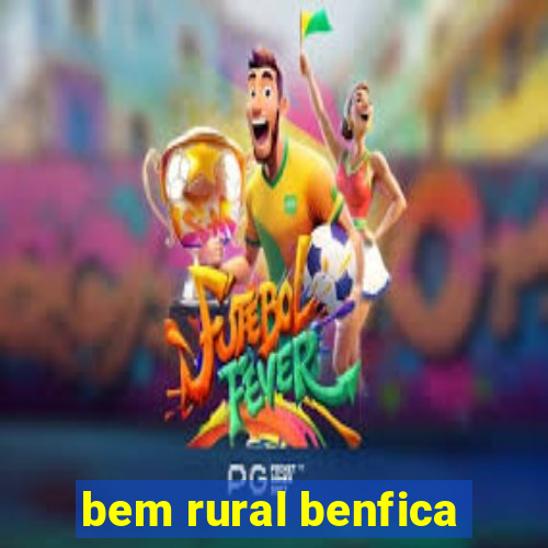 bem rural benfica